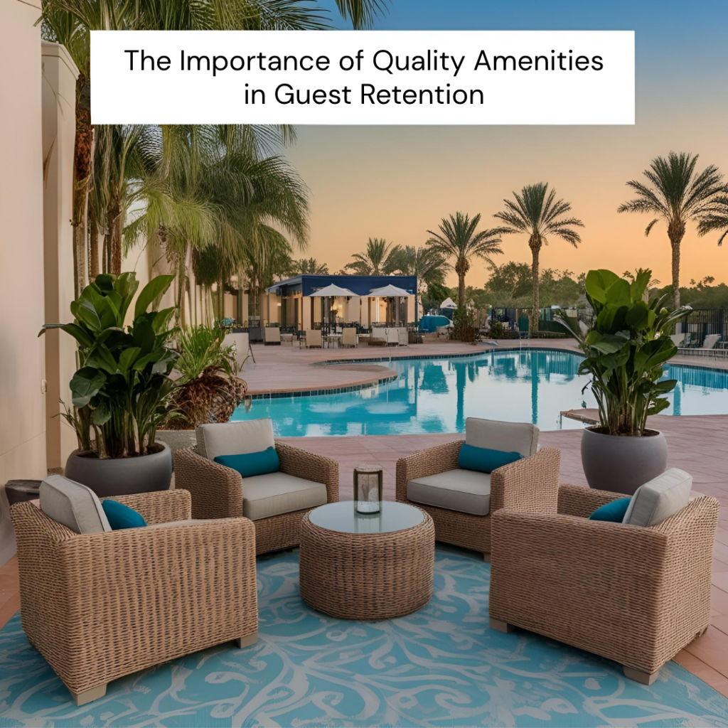 The Importance of Quality Amenities in Guest Retention