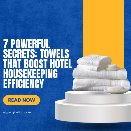 Reinforced GIRET Bath Towels with 120-150 wash warranty, elevating housekeeping essentials.