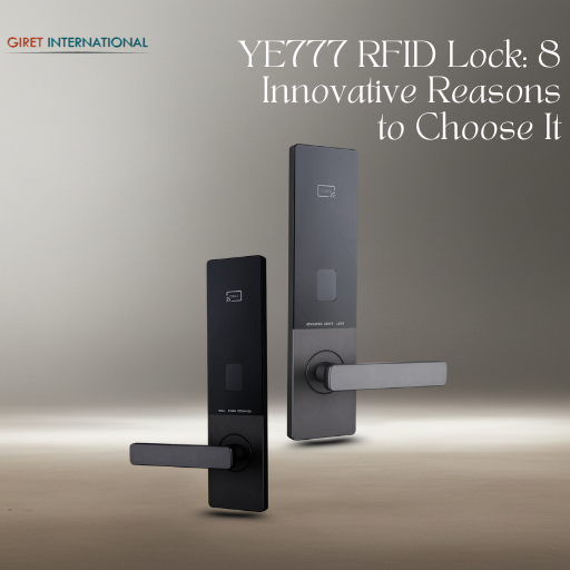 Giret International YE777 RFID Lock – Elegant Smart Lock Design for Hospitality