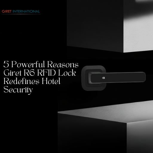 Giret RFID Locks R6 Model enhancing hotel door security with advanced fireproof and waterproof design