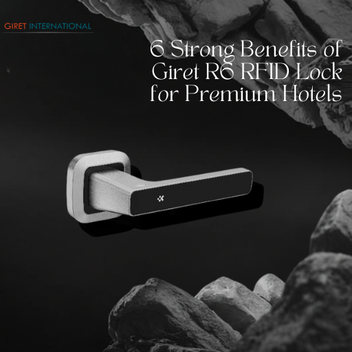 Giret RFID Locks R6 model showcasing fireproof and waterproof performance for hospitality