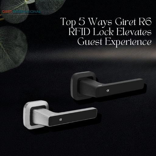 Giret RFID Locks R6 model showcasing fireproof and waterproof performance for hospitality