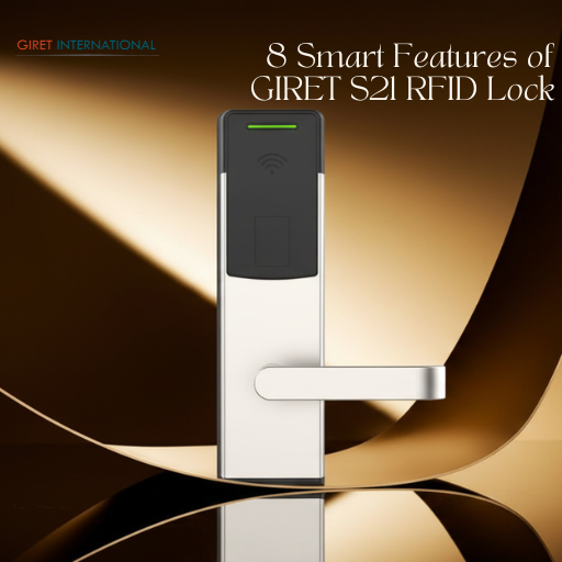 GIRET S21 RFID Lock featuring waterproof and fireproof technology for premium hospitality properties