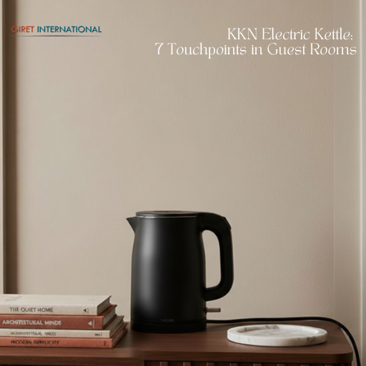 KKN electric kettle built for frequent hotel guest usage cycles