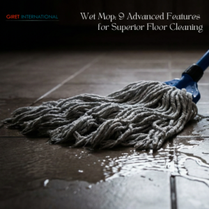Wet Mop by Giret International used in luxury hospitality spaces