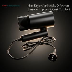 Hair Dryer by Giret International compact design for hospitality use