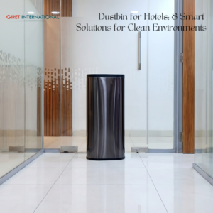 Dustbin by Giret International premium waste management solution for hotels